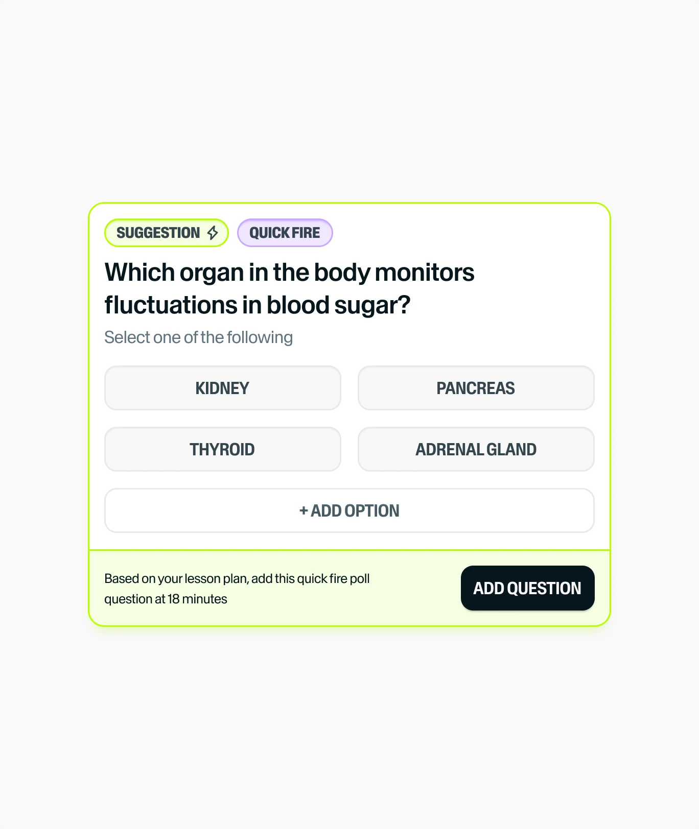 A suggested poll: “Which organ in the body monitors fluctuations in blood sugar?”, four options, and an Add Question button, suggested for 18 minutes in